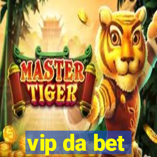 vip da bet